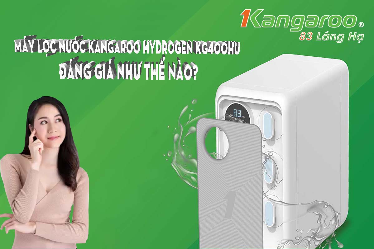 May Loc Nuoc Kangaroo Hydrogen Kg400hu Dang Gia Nhu The Nao