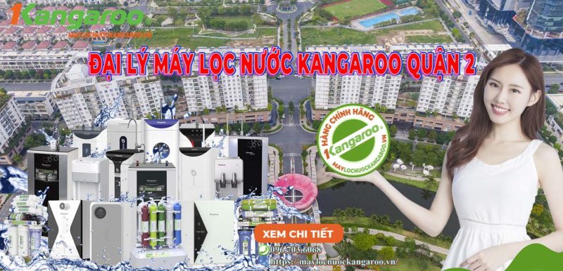 Đại lý máy lọc nước Kangaroo quận 2 - TP.Hồ Chí Minh