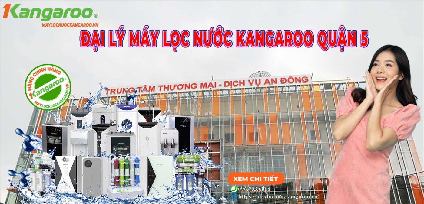 Cửa hàng Máy lọc nước Kangaroo Quận 5【chính hãng】