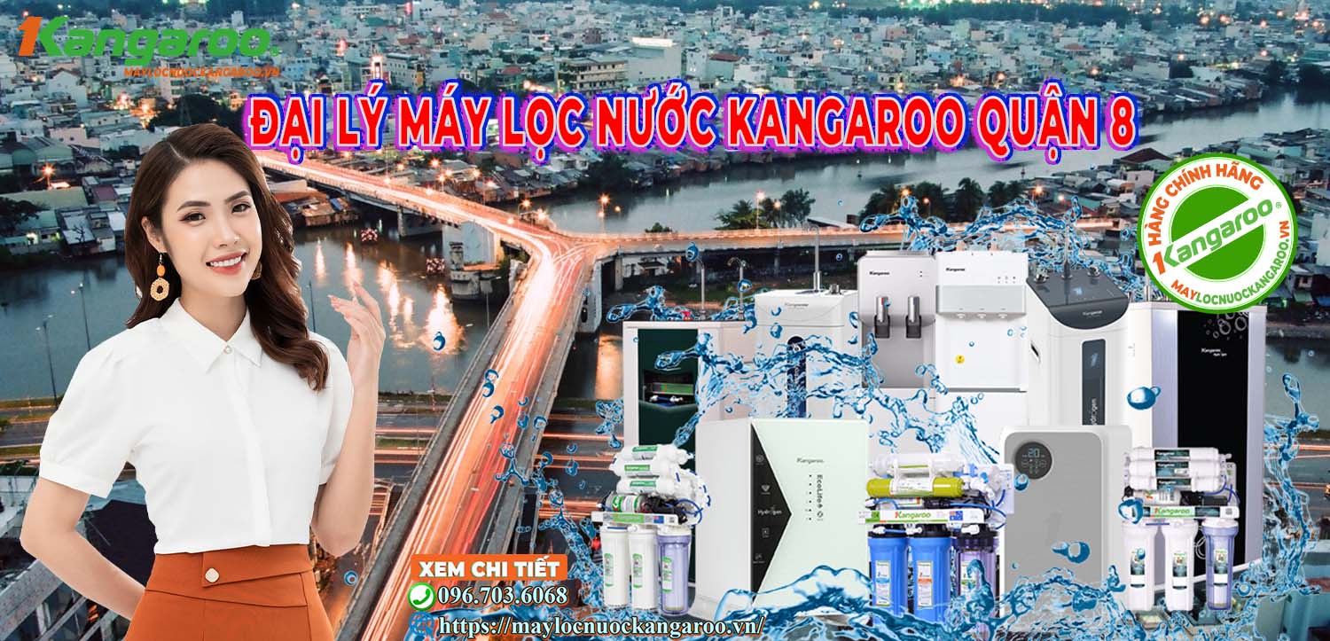 Đại lý Máy lọc nước Kangaroo Quận 8【chính hãng】