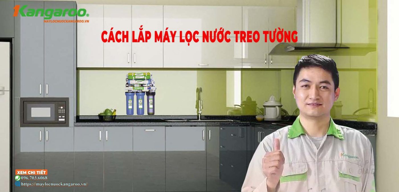 Cách lắp máy lọc nước treo tường giúp tối ưu diện tích