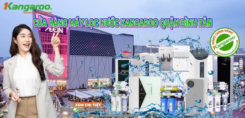 Cửa hàng Máy lọc nước Kangaroo Quận Bình Tân【Chính hãng】