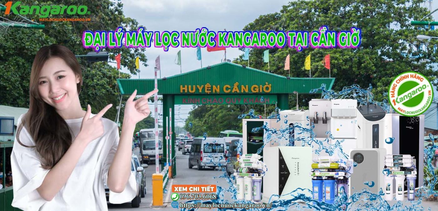 Cửa hàng máy lọc nước Kangaroo tại Cần Giờ【Chính hãng】