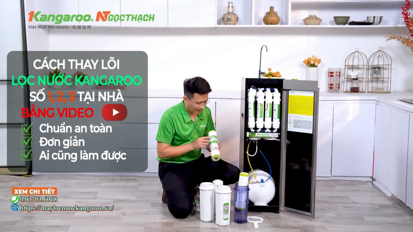 maylocnuockangaroo.vn cach thay loi loc nuoc kangaroo so 1 2 3 chuan ky thuat huong dan bang video