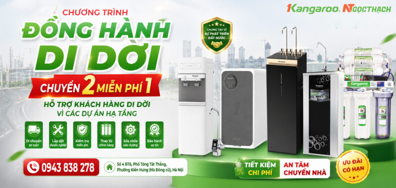 maylocnuockangaroo vn chuong trinh dong hanh di doi chuyen 2 mien phi 1 kangaroo ngoc thach chung tay ho tro nguoi dan di doi vi cac du an ha tang quoc gia