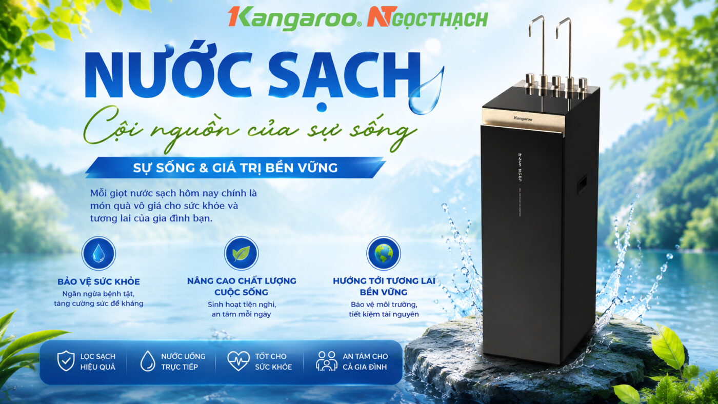 Nước sạch – Cội nguồn của sự sống và giá trị bền vững 3 maylocnuockangaroo vn nuoc sach coi nguon cua su song va gia tri ben vung